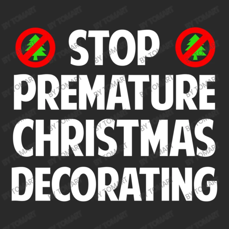 Stop Premature Christmas Decorating Printed Hat 6 Stop Premature Christmas Decorating Printed Hat - Image 4