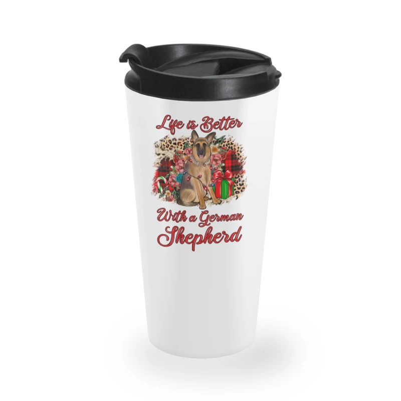 Christmas Life Is Better With A German Shepherd Travel Mug 3 Christmas Life Is Better With A German Shepherd Travel Mug