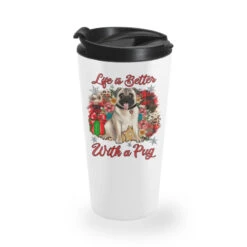 Christmas Life Is Better With A Pug Travel Mug