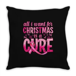 All I Want For Christmas Is A Cure Throw Pillow