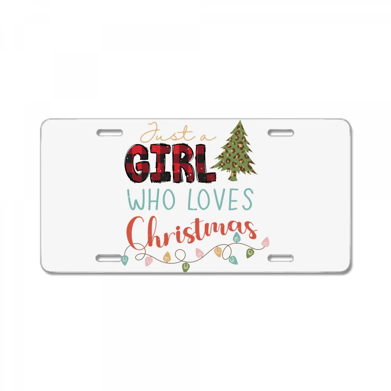 Just A Girl Who Loves Christmas Svg License Plate 3 Just A Girl Who Loves Christmas Svg License Plate
