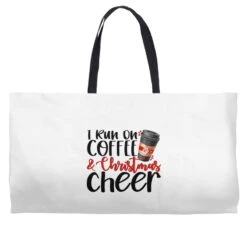 I Run On Coffee And Christmas Cheer Weekender Totes