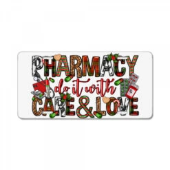 Pharmacy Do It With Care And Love Christmas License Plate