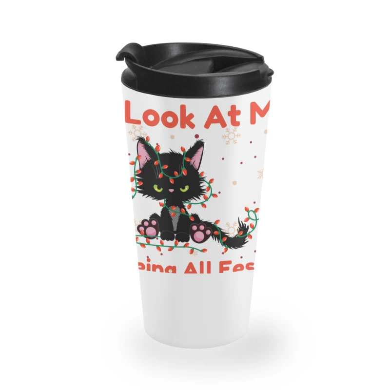 Look At Me Being All Festive Funny Cat Christmas Travel Mug 3 Look At Me Being All Festive Funny Cat Christmas Travel Mug