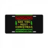 See You Next Christmas License Plate -Home Decor Store pd.2526872620.44.25085355.s3.1 front customized 111111 none x85.5y0 146 800x800 1