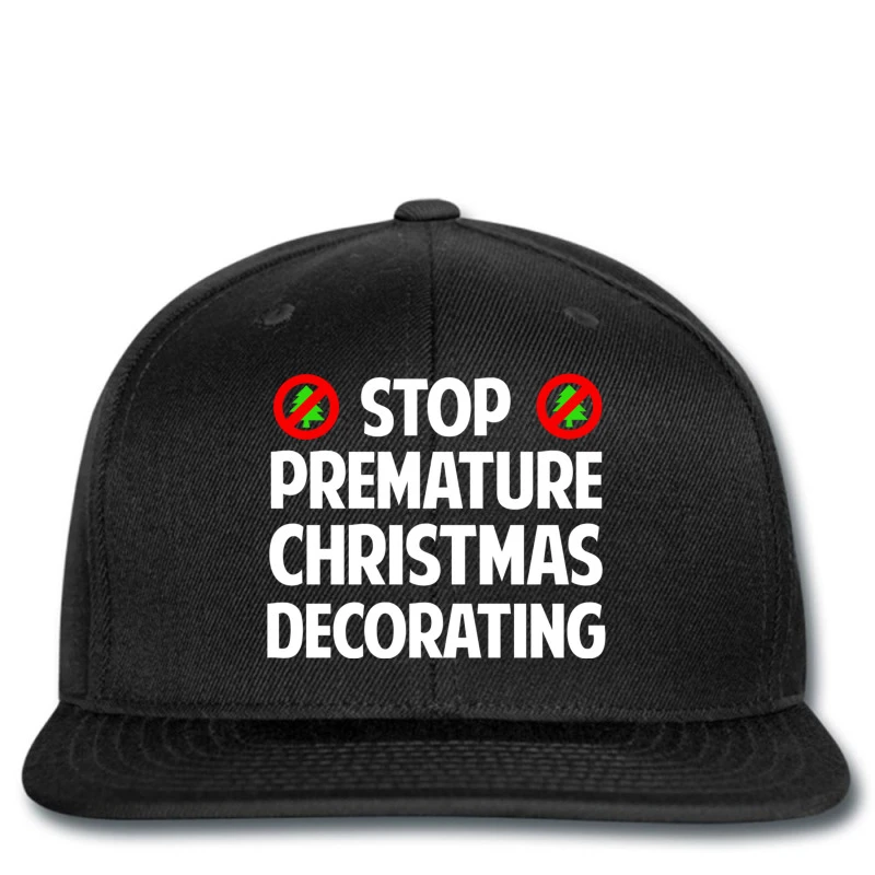 Stop Premature Christmas Decorating Printed Hat 3 Stop Premature Christmas Decorating Printed Hat